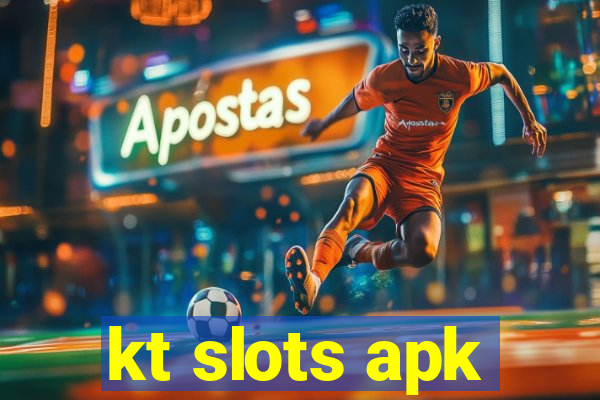 kt slots apk